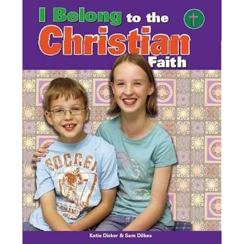 I Belong to The Christian Faith: I Belong -Katie Dicker Children&#39;s Book