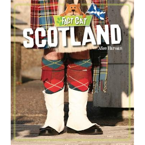 Fact Cat: United Kingdom: Scotland -Alice Harman Children&#39;s Book
