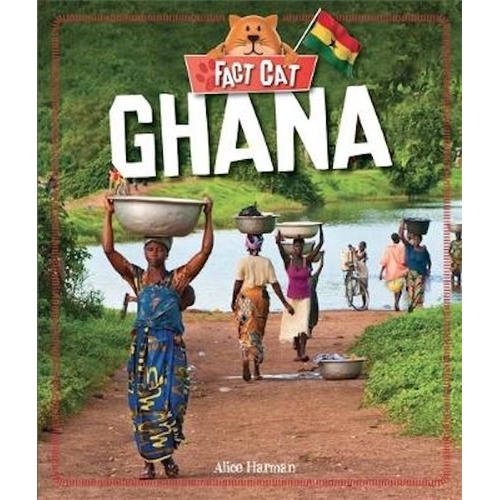 Fact Cat: Countries: Ghana -Alice Harman Children&#39;s Book
