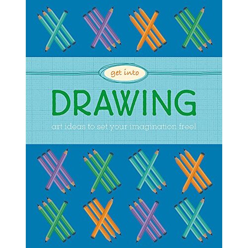Get Into: Drawing (Get Into) -Kate Rochester Children&#39;s Book