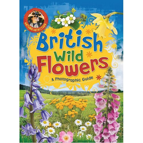 Nature Detective: British Wild Flowers Victoria Brooker Paperback Book