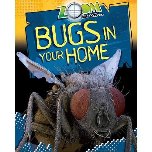 Zoom in On: Bugs in your Home (Zoom in on) Richard Spilsbury Paperback Book