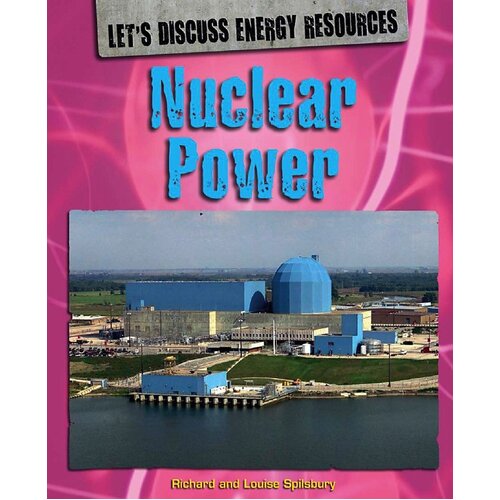 Let&#39;s Discuss Energy Resources: Nuclear Power Paperback Book