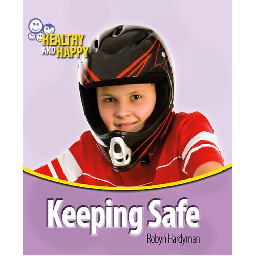 Healthy and Happy: Keeping Safe (Healthy &amp; Happy) Paperback Book
