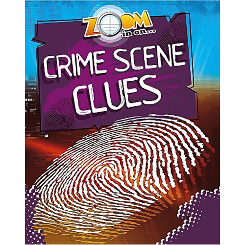 Zoom in On: Crime Scene Clues (Zoom in on) -Richard Spilsbury Children&#39;s Book