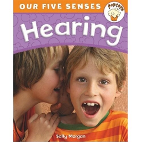 Popcorn: Our Five Senses: Hearing Sally Morgan Paperback Book
