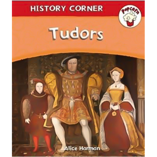 Popcorn: History Corner: Tudors -Alice Harman Children&#39;s Book