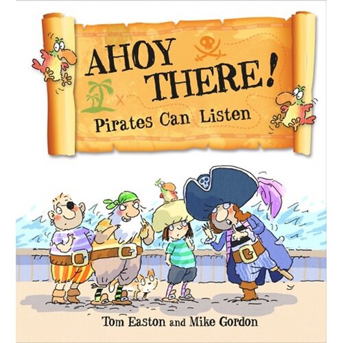 Pirates to the Rescue: Ahoy There! Pirates Can Listen Paperback Book