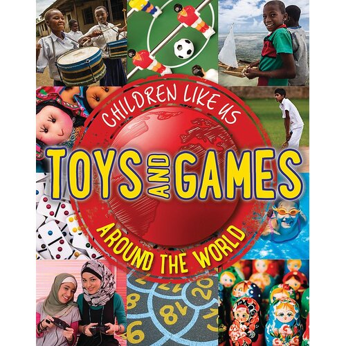 Children Like Us: Toys and Games Around the World Paperback Book