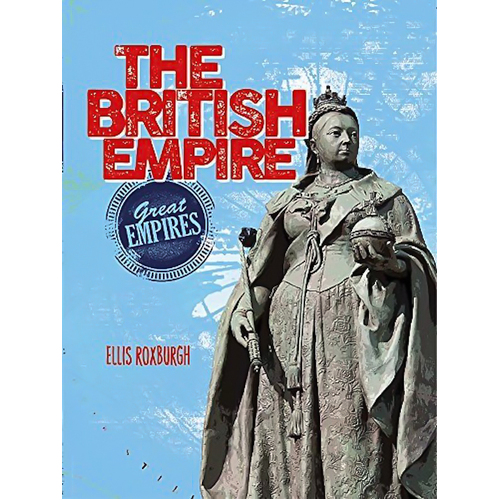 Great Empires: The British Empire (Great Empires) - Children&#39;s Book