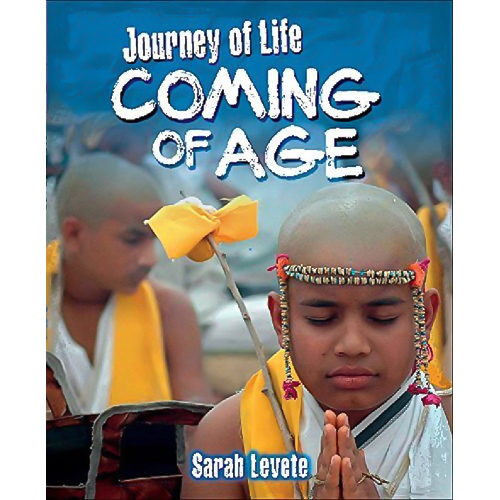 Journey Of Life: Coming Of Age (Journey Of Life) -Sarah Levete Children&#39;s Book