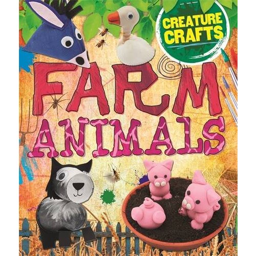 Creature Crafts: Farm Animals (Creature Crafts) -Annalees Lim Children&#39;s Book