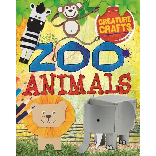 Creature Crafts: Zoo Animals (Creature Crafts) -Annalees Lim Children&#39;s Book