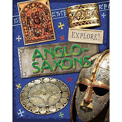 Explore!: Anglo Saxons (Explore!) -Bingham, Jane Children&#39;s Book