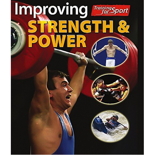 Training For Sport: Improving Strength and Power (Training For Sport)