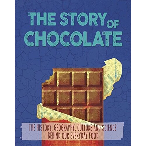 The Story of Food: Chocolate (The Story of Food) -Woolf, Alex Children&#39;s Book