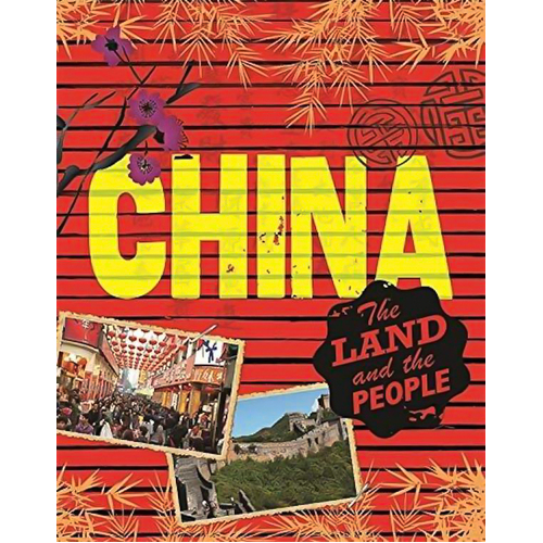 The Land and the People: China (The Land and the People) - Children&#39;s Book