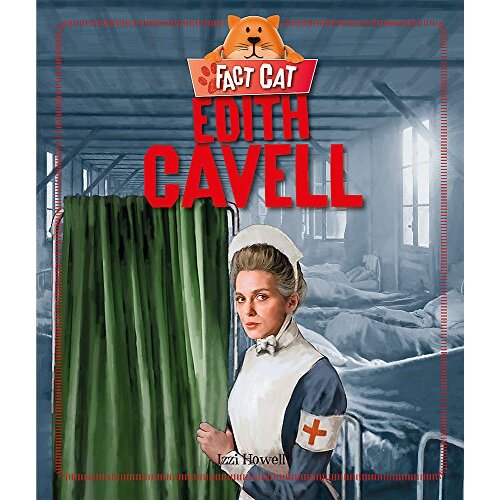 Fact Cat: History: Edith Cavell (Fact Cat: History) - Children&#39;s Book