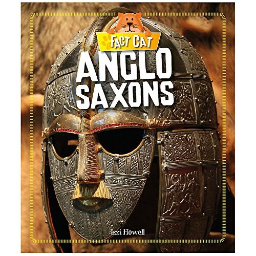 Fact Cat: History: Early Britons: Anglo Saxons (Fact Cat Children&#39;s Book