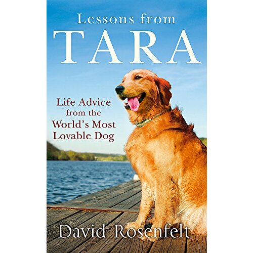 Lessons from Tara: Life Advice from the World&#39;s Most Brilliant Dog