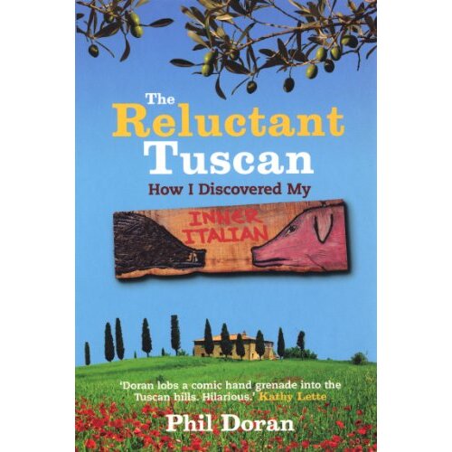The Reluctant Tuscan, Phil Doran Hardcover Book