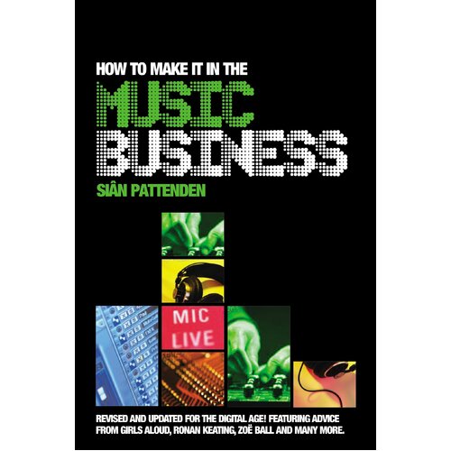 How To Make it in the Music Business Sian Pattenden Paperback Book