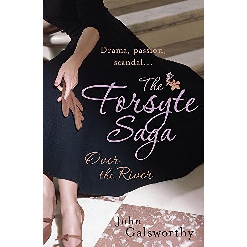 The Forsyte Saga: Over the River (9) -Galsworthy, John Fiction Book