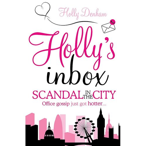 Holly&#39;s Inbox: Scandal in the City -Holly Denham Fiction Book