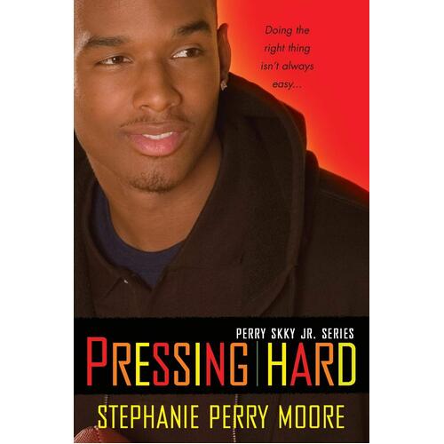 Pressing Hard: Perry Skky Jr. Series #2 Stephanie Perry Moore Paperback Book