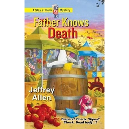 Father Knows Death: Stay at Home Dad Mystery -Jeffrey Allen Book