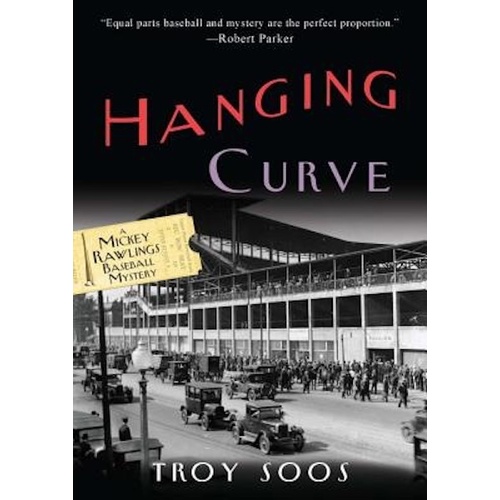 Hanging Curve (Mickey Rawlings Baseball Mysteries) -Troy Soos Book