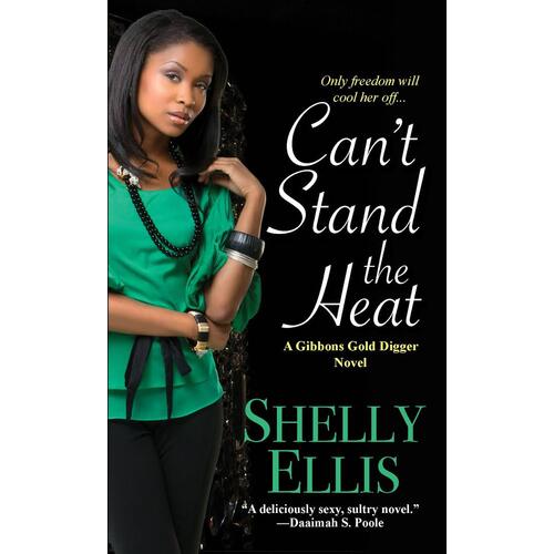 Can&#39;t Stand the Heat: A Gibbons Gold Digger Novel Shelly Ellis Paperback Novel