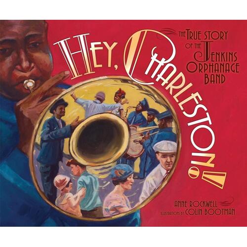 Hey, Charleston!: The True Story of the Jenkins Orphanage Band Paperback Book