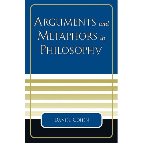 Arguments and Metaphors in Philosophy Daniel Cohen Paperback Book