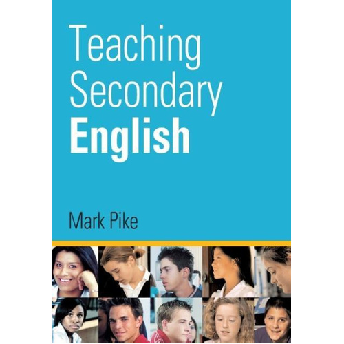 Teaching Secondary English -Mark Pike Book