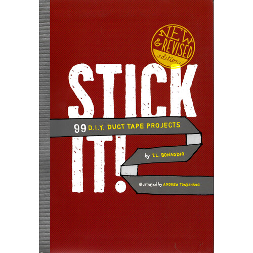 Stick It!: 99 D.I.Y. Duct Tape Projects -T.L. Bonaddio Architecture &amp; Design