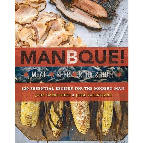 Manbque: Meat. Beer. Rock and Roll. - Home &amp; Garden Book