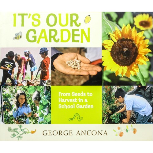 It&#39;s Our Garden: From Seeds to Harvest in a School Garden - Hardcover Book