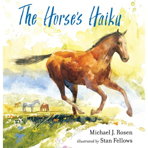 The Horse&#39;s Haiku Rosen, Michael J.,Fellows, Stan Paperback Book