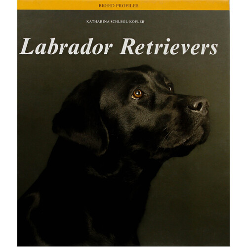 Labrador Retrievers: Barron&#39;s Breed Profiles - Hardcover Book