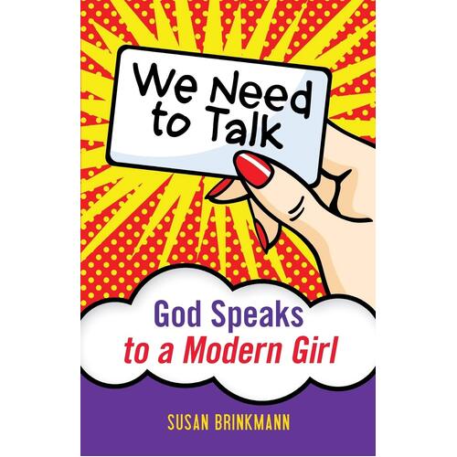 We Need to Talk: God Speaks to a Modern: God Speaks to a Modern Girl