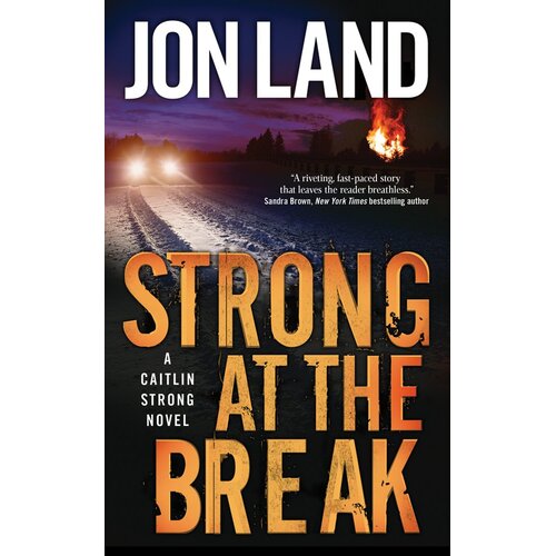 Strong at the Break: A Caitlin Strong Novel Jon Land Paperback Book