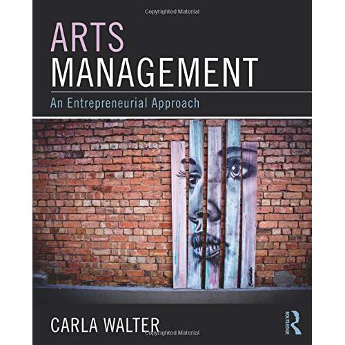 Arts Management: An Entrepreneurial Approach Paperback Book