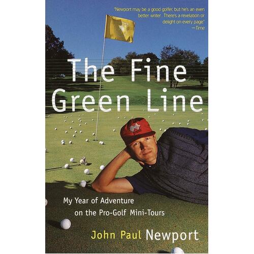 The Fine Green Line: My Year of Golf Adventure on the Pro-Golf Mini-Tours