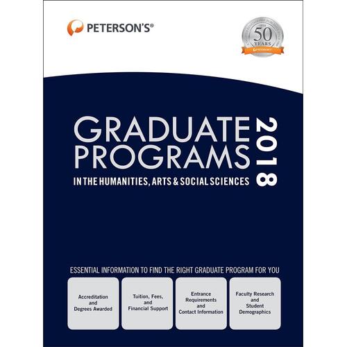 Graduate Programs in the Humanities, Arts &amp; Social Sciences 2018 Paperback