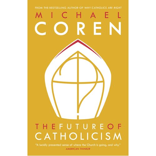 The Future Of Catholicism Michael Coren Paperback Book