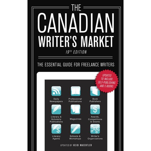 The Canadian Writer&#39;s Market, 19th Edition Paperback Book