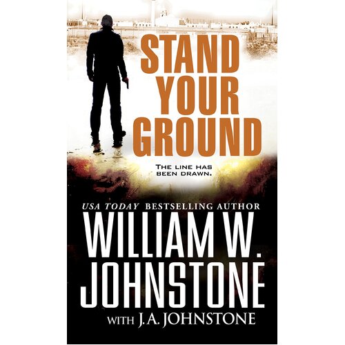 Stand Your Ground Johnstone, William W.,Johnstone, J. A. Paperback Book