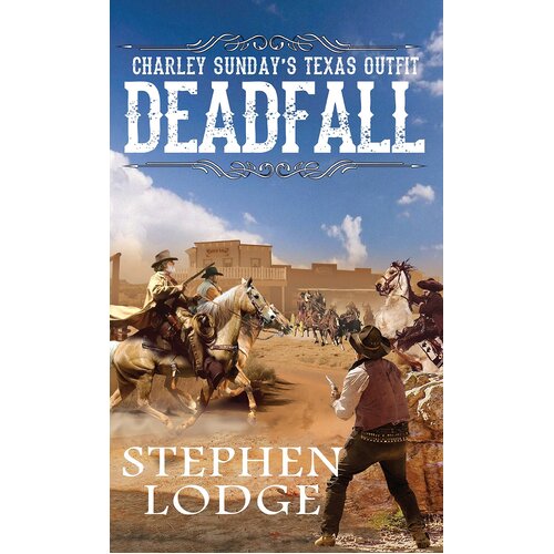 Charley Sunday&#39;s Texas Outfit Deadfall Stephen Lodge Paperback Novel Book