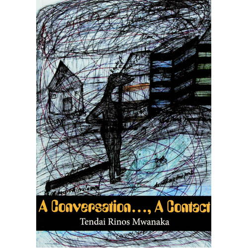 A Conversation..., a Contact -Tendai Rinos Mwanaka Paperback Book